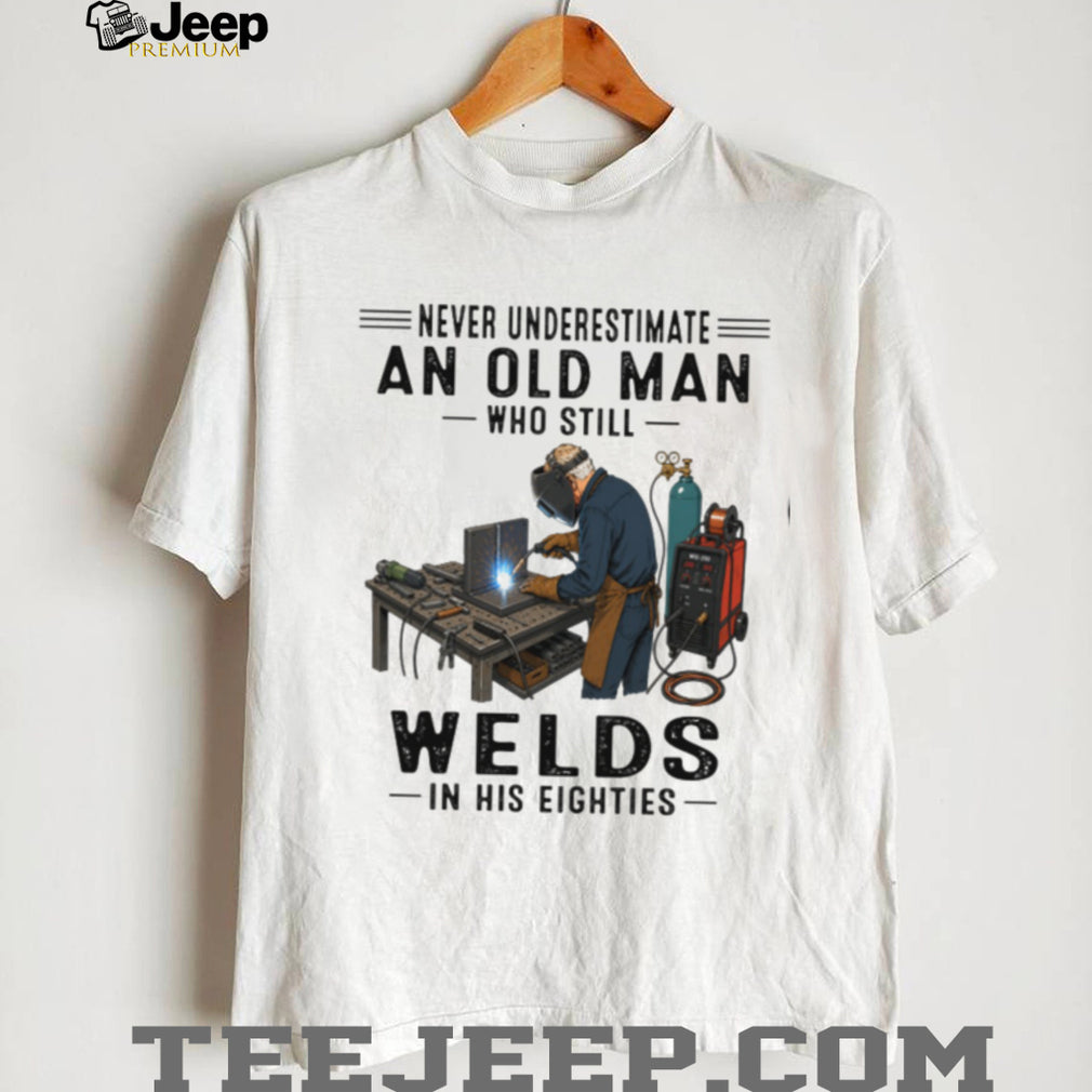 Hardworking Old Man Welder Professional Welding in His Eighties Shirt
