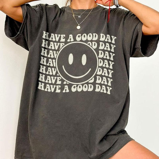 Have A Good Day Shirt, Smiling Comfort Tee, Be Kind Shirt, Positive T-Shirt, Inspirational Shirt, Motivational Shirt, Gifts For Her, Retro Shirts For Women, Mental Health Matters Shirt, Women Top