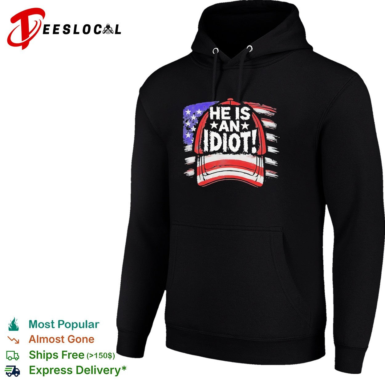 He is an idiot cap American flag shirt
