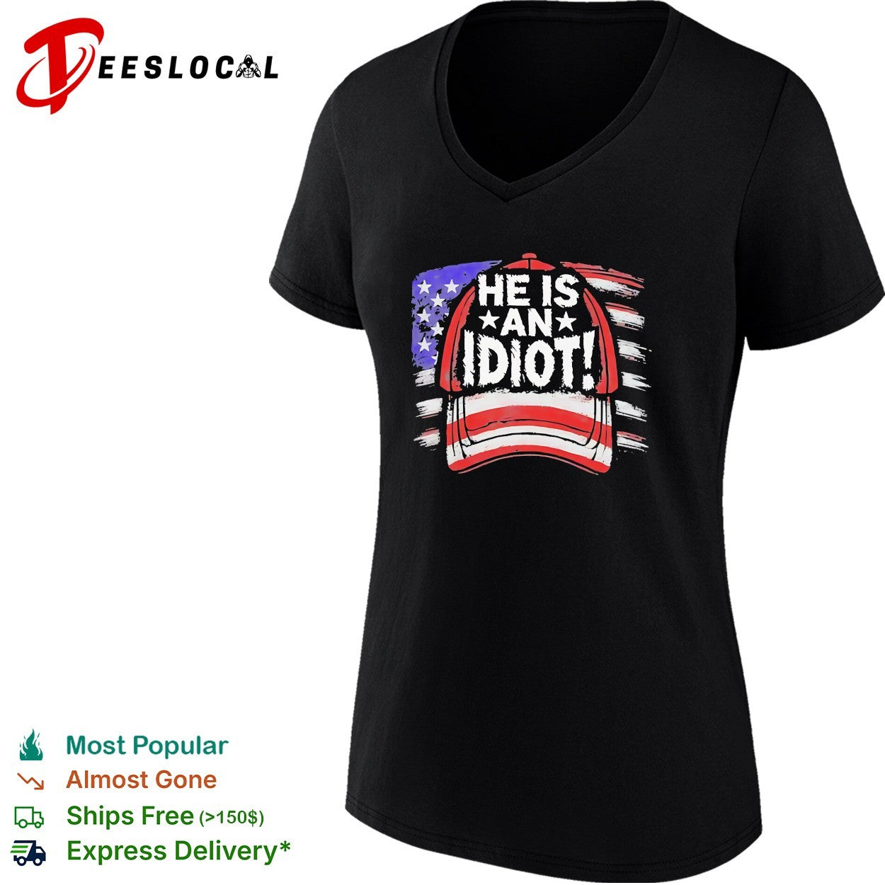 He is an idiot cap American flag shirt