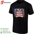 He is an idiot cap American flag shirt