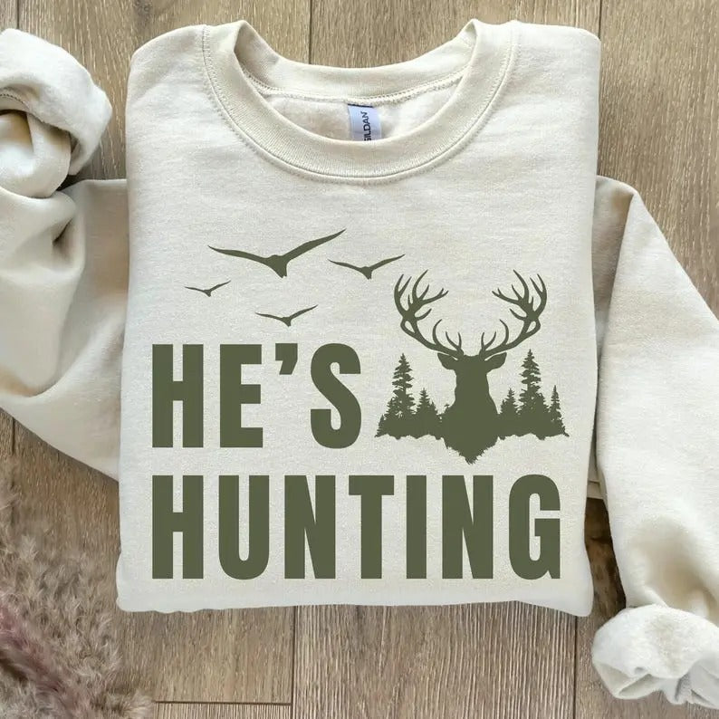 He's Hunting Sweatshirt, Hunting Season Hoodie, Duck Hunting Tee, Deer Hunting Shirt, Retro Hunting Wife, Abandoned Hunting Wife