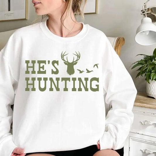 He's Hunting Sweatshirt, Hunting Season Sweatshirt, Deer Hunting Sweater, Gift For Men, Gift For Women, Full Size, Full...