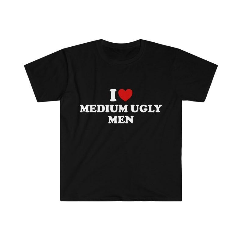Funny Meme Shirt, I Love / Heart Medium Ugly Men Tee, Funny Y2K Gift Unisex T-Shirt