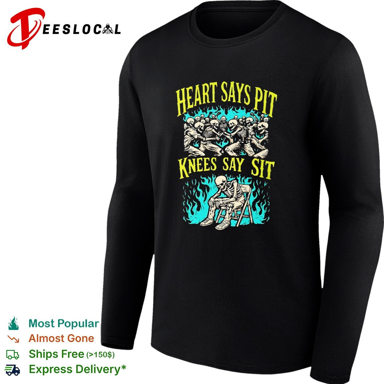 Heart Says Pit Knees Say Sit Skeleton shirt