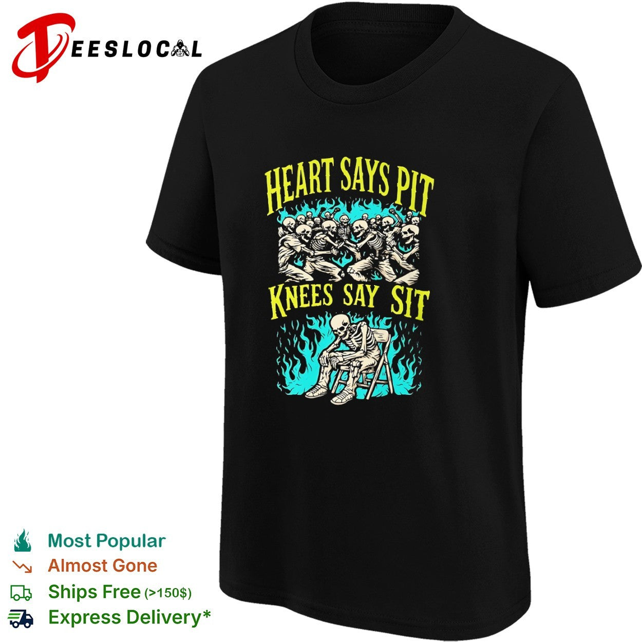 Heart Says Pit Knees Say Sit Skeleton shirt