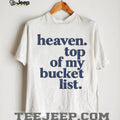 Heaven Top Of My Bucket List Inspirational Christian Faith T Shirt