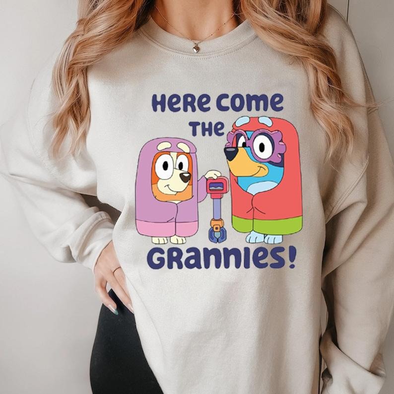 Here Come The Grannies Crewneck SweatShirt | Bluey Bandit Heeler Chilli Heeler Shirt | Bluey Bingo Shirt Blue Dog Family Birthday Shirtstyle{n002}2