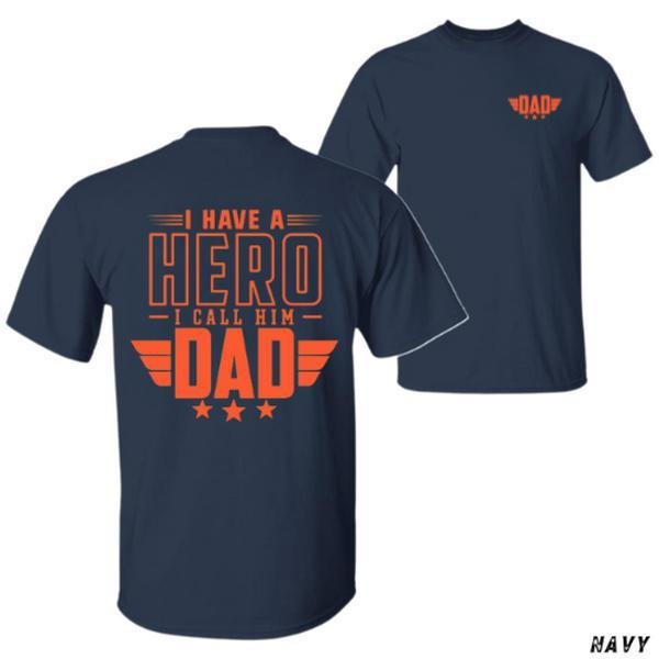 Hero Dad T-shirt - Bold 'i Have A Hero I Call Him Dad' Graphic Unisex Relaxed Fit Short Sleeve Machine Washable - Streetwear Vacation Outfits