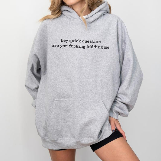 Hey Quick Question Hoodie for Women, Funny Saying Pullover, Are You Kidding Me Hoodies, Sarcastic Tops, Adult Humor Top,...