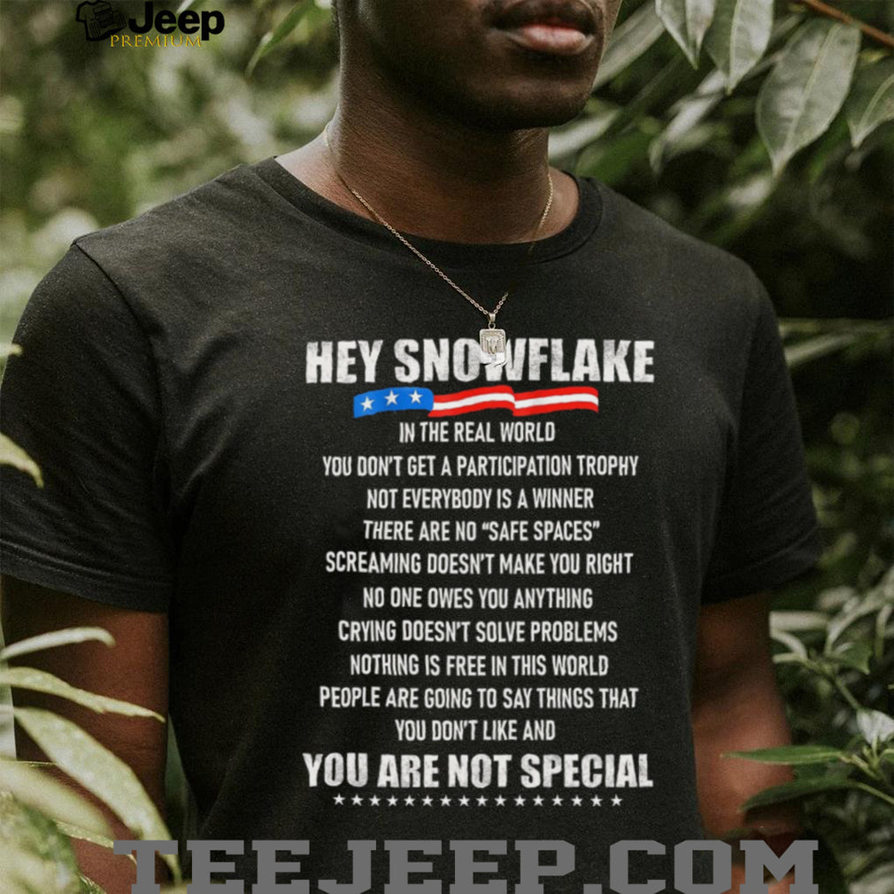 Hey Snowflake Anti Participation Trophy Conservative Sarcastic T Shirt