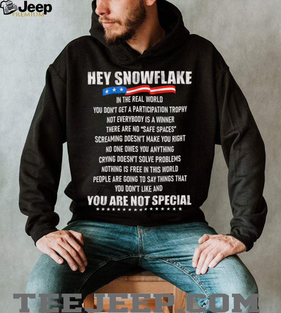 Hey Snowflake Anti Participation Trophy Conservative Sarcastic T Shirt