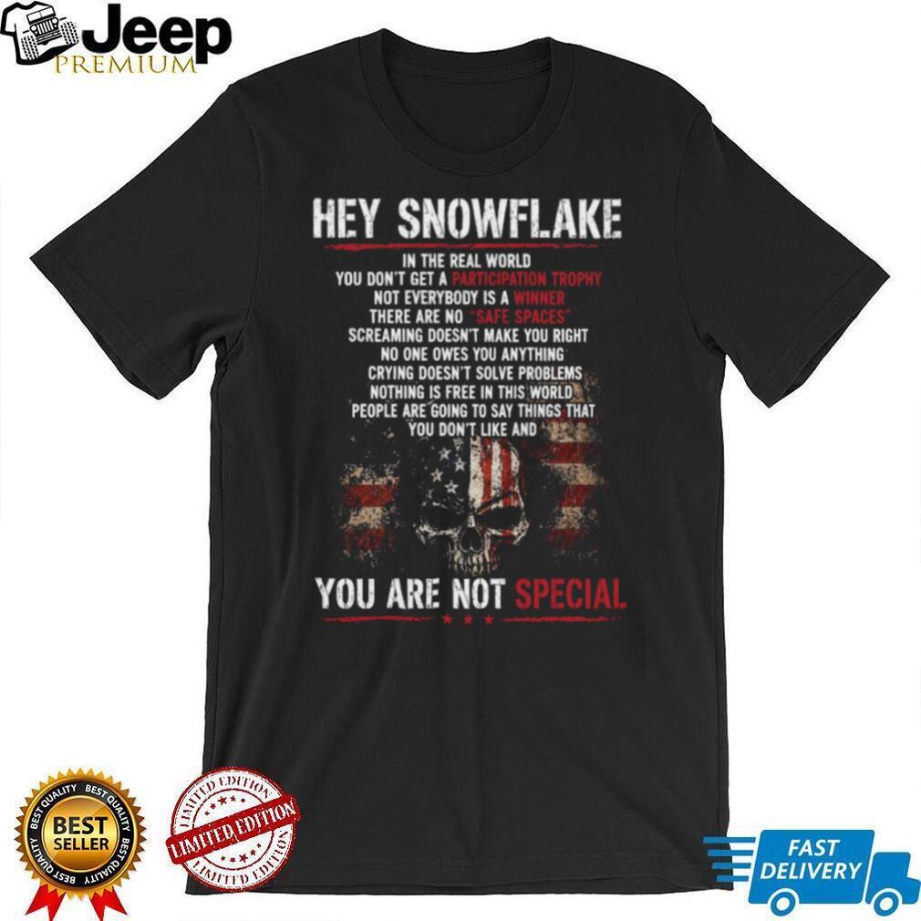 Hey Snowflake No Participation Trophy Veteran Flag Skull T Shirt