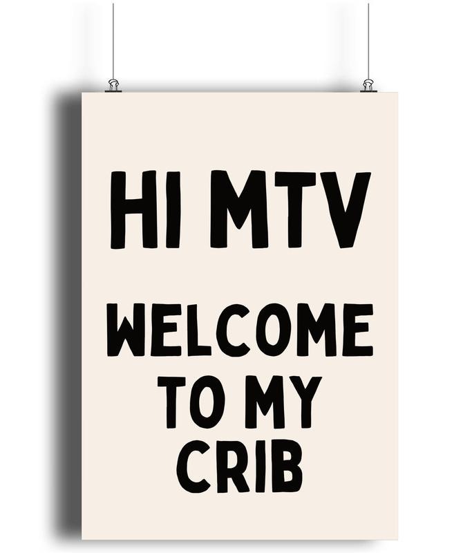 Hi Mtv Welcome To My Crib Matte Art Print, Mtv Print, Hallway Poster, Typography Print, Gifts For Bff Friends Wall Decor, Poster Prints No Frame, Home Decoration, Large Wall Art, Gifts For Birthday Christmas Xmas