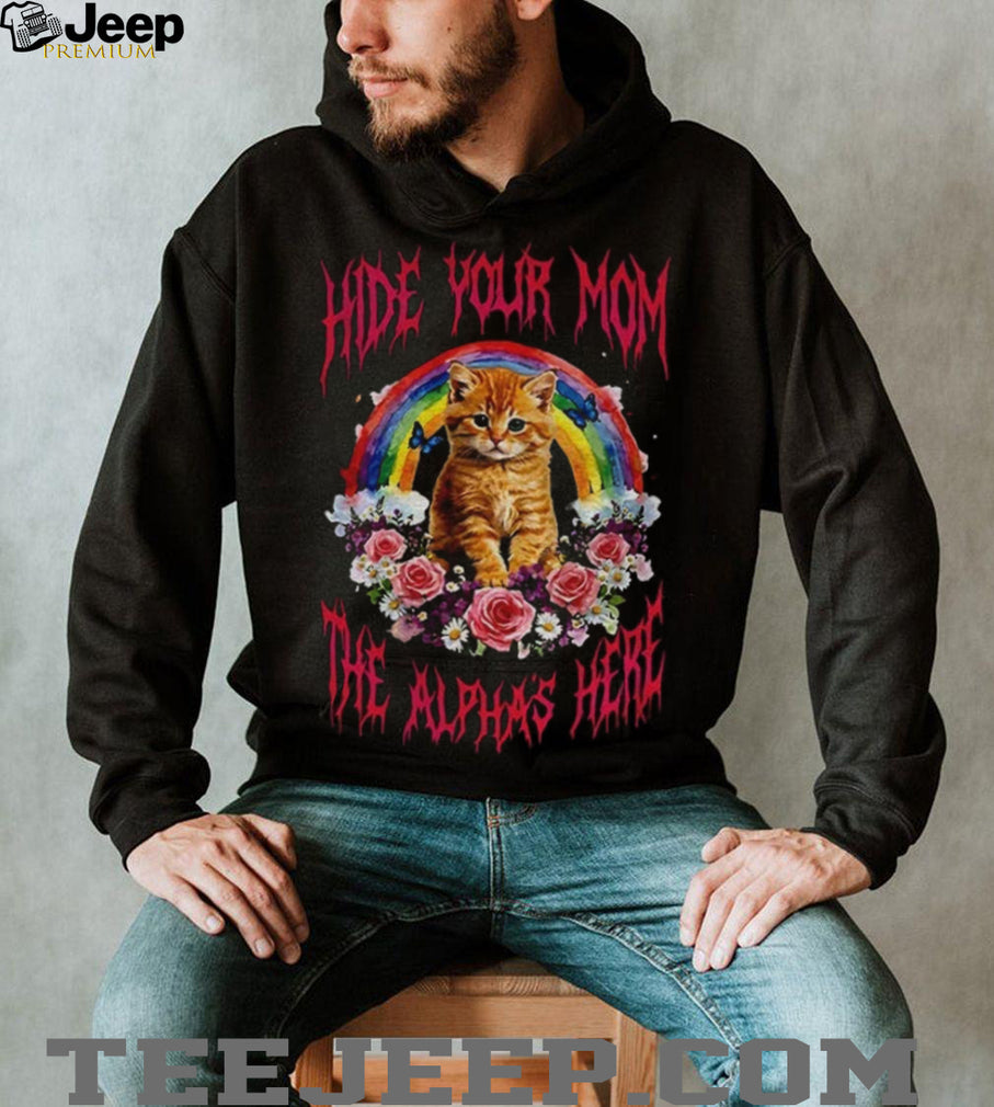 Hide Your Mom The Alpha Is Here Funny Orange Cat Rainbow T Shirt