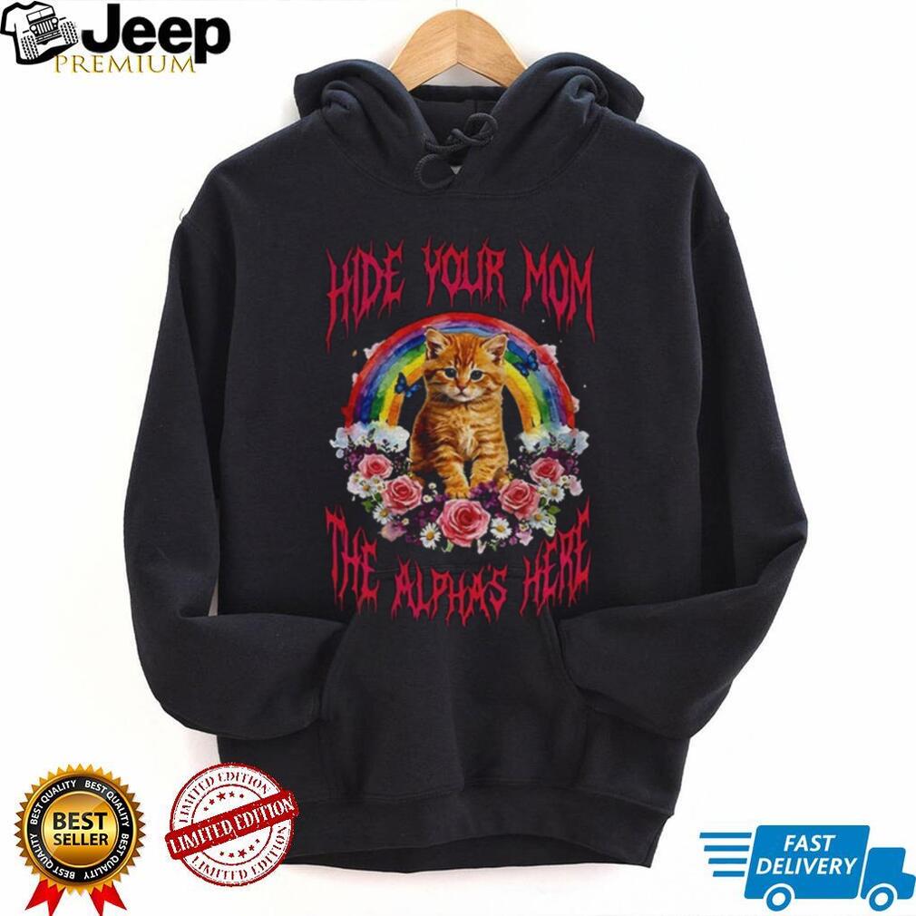 Hide Your Mom The Alpha Is Here Funny Orange Cat Rainbow T Shirt