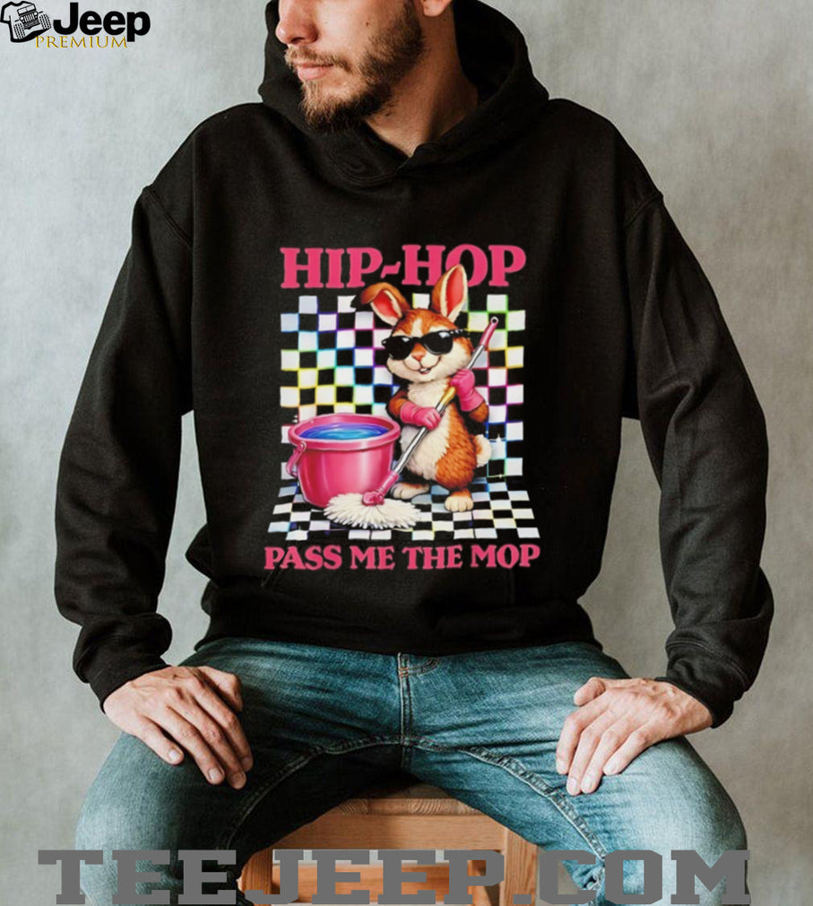 Hip Hop Easter Bunny Pass Me The Mop Funny Cleaning T Shirt