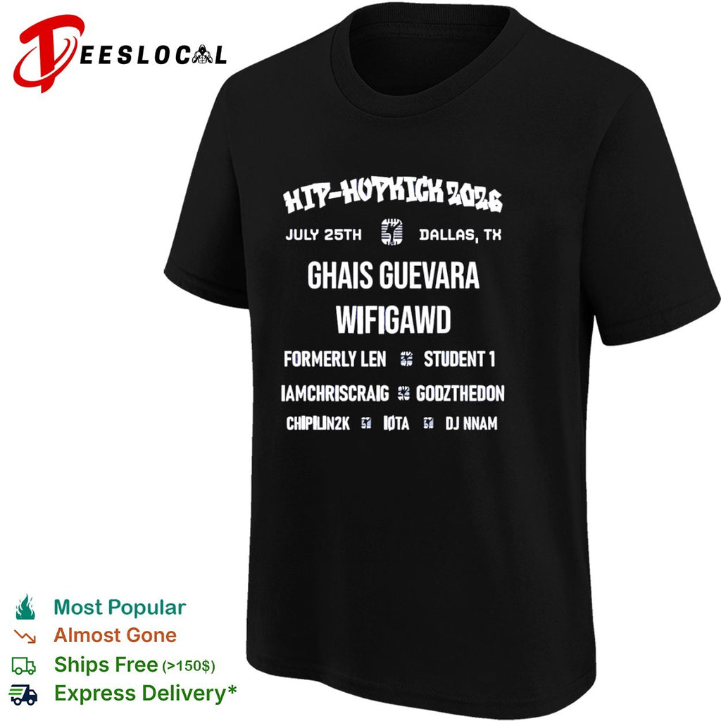 Hip-Hopkick 2026 Dallas Concert Featuring Ghais Guevara and Wifigawd shirt