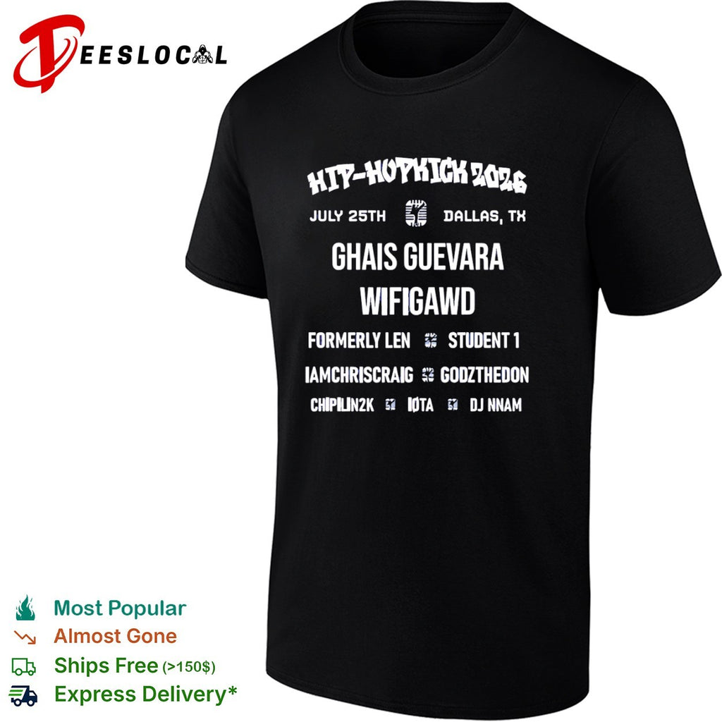 Hip-Hopkick 2026 Dallas Concert Featuring Ghais Guevara and Wifigawd shirt