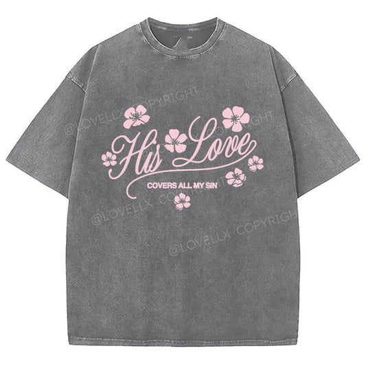His Love Washed T-Shirt, Christian Jesus  t shirts, Vintage 90s Graphic Tee Gift Cotton Top Womenswear Bottom Hoodie,...