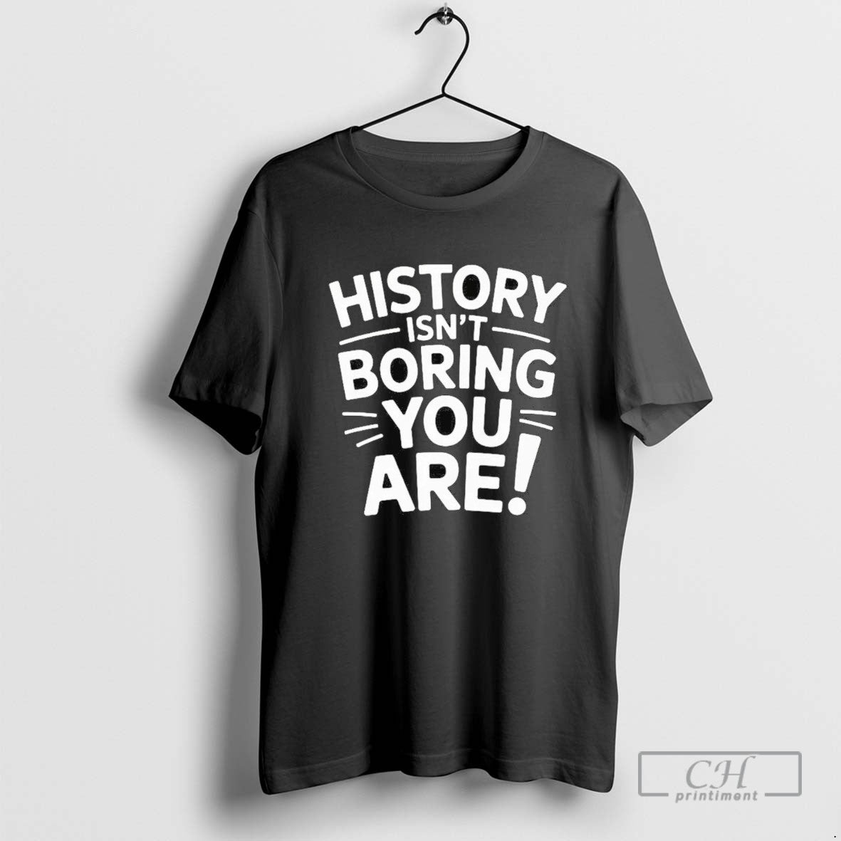 History Isnt Boring You Are