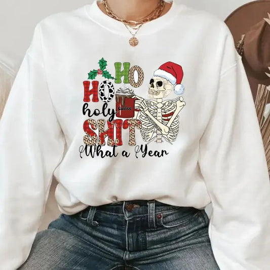 Ho Ho Ho Holly Sweatshirt, What A Year Christmas Sweater, Skeleton Christmas Sweater, Holiday Christmas, Cozy Season, Funny Skeleton Xmas Shir