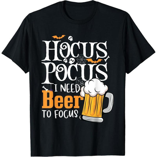 Hocus Pocus I Need Beer To Focus Funny Beer Halloween T-Shirt  made in us