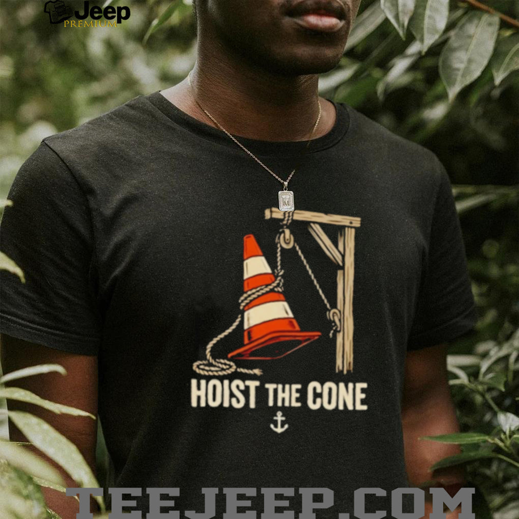 Hoist The Cone Funny Traffic Cone Nautical Anchor Parody T Shirt