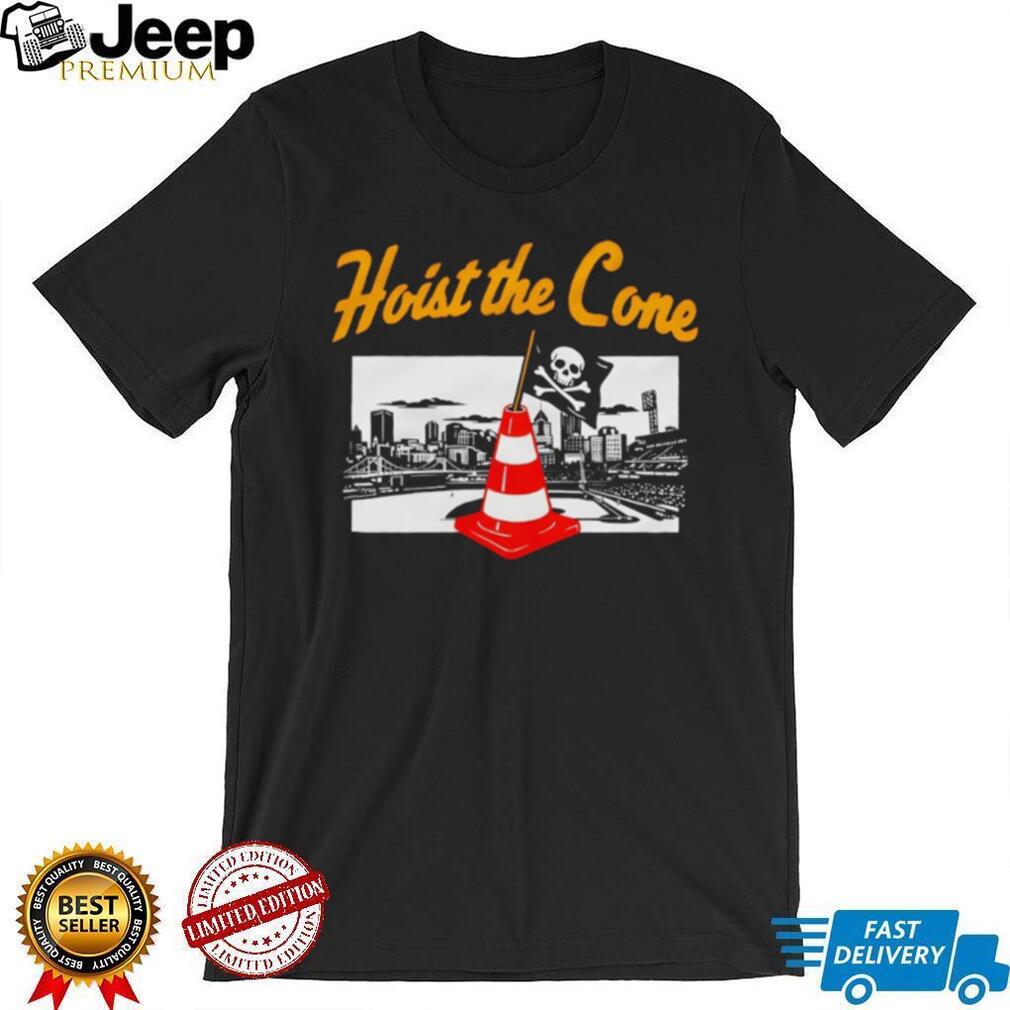 Hoist The Cone Pittsburgh Pirates Baseball Fan City Skyline T Shirt