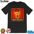 Hoist The Cone Propaganda Style Graphic T Shirt