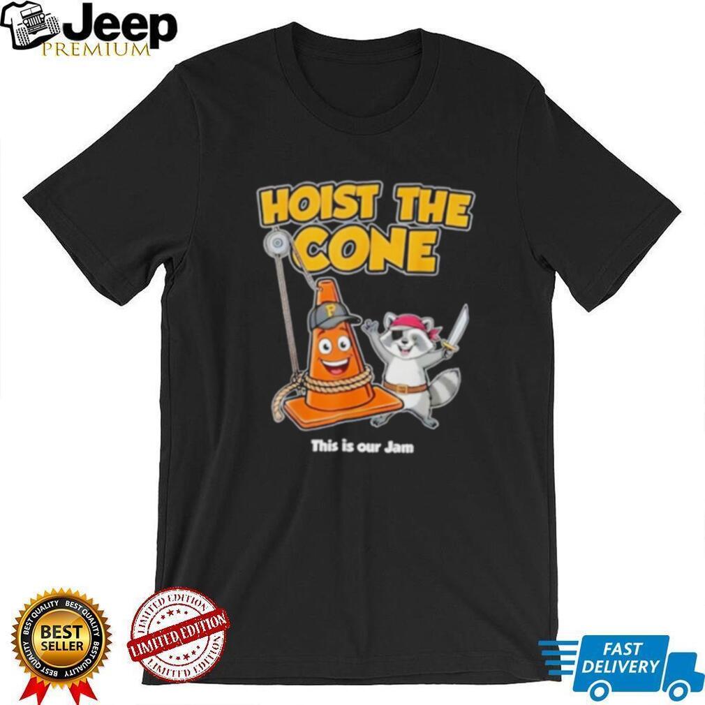 Hoist The Cone This Is Our Jam Pirate Raccoon & Traffic Cone T Shirt