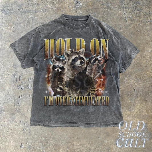 Hold On I Am Overstimulated Vintage Graphic T-Shirt, Retro Funny Raccoon Bootleg T Shirt, Vintage Party Unisex T Shirt, Funny Mom Gag Shirt