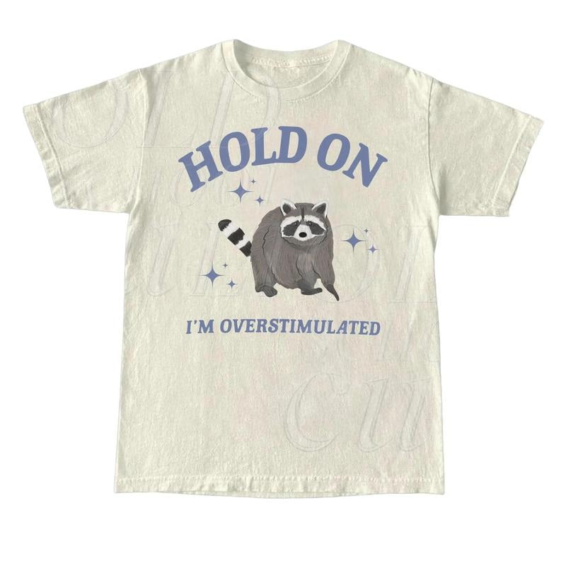 Hold On I'm Overstimulated T-Shirt, Retro Unisex Adult T Shirt, Funny Raccoon Shirt, Meme T Shirt, Funny Friends Gifts...