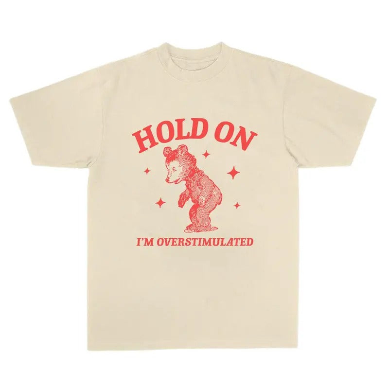 Hold On I_m Overstimulated Unisex Heavy Cotton Tee, T-Shirt, Full Color