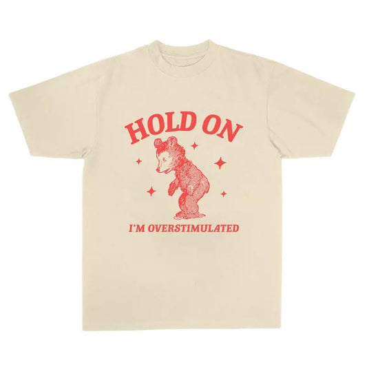 Hold On I_m Overstimulated Unisex Heavy Cotton Tee, T-Shirt, Full Color