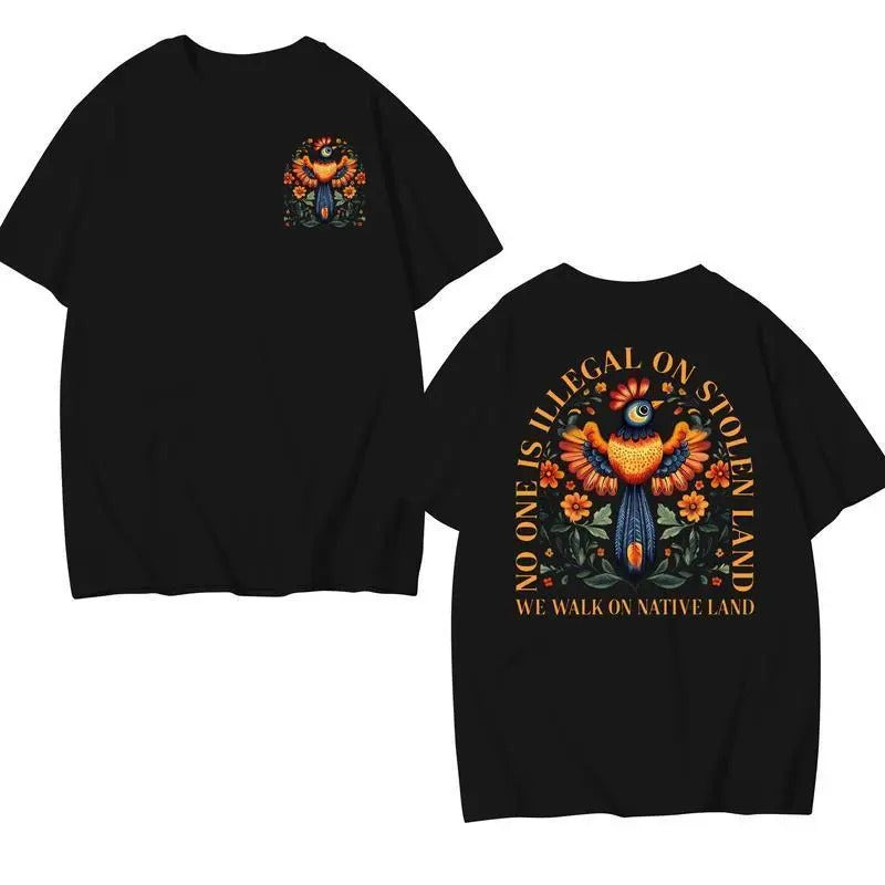 No Human Is Illegal On Stolen Land Human T-shirt/Sweatshirt/Hoodie - 100% Cotton, Classic Fit, Available in Multiple...