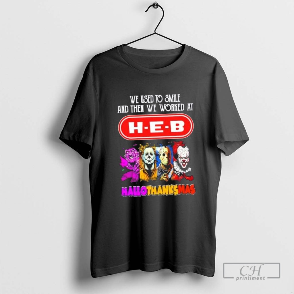 Horror Movies We Used To Smile And Then We Worked At H E B Happy