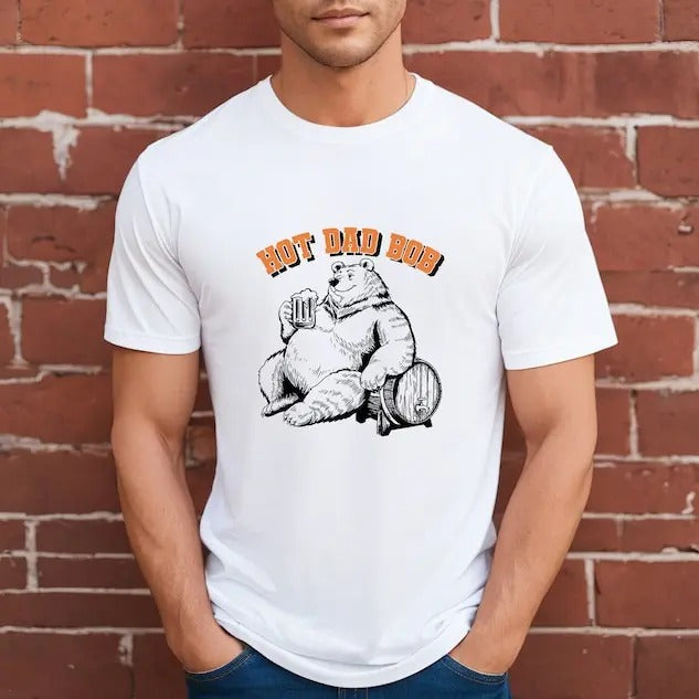 Hot Dad Bob Shirt, Dad Life Shirt, Father's Day Gift, Father Humor Gift, Dad Quote Shirt, Dad Birthday Gift, Fathers Day...