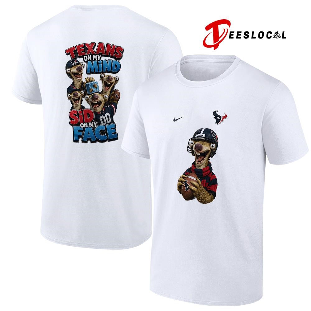 Houston Texans on my mind Sid on my face shirt