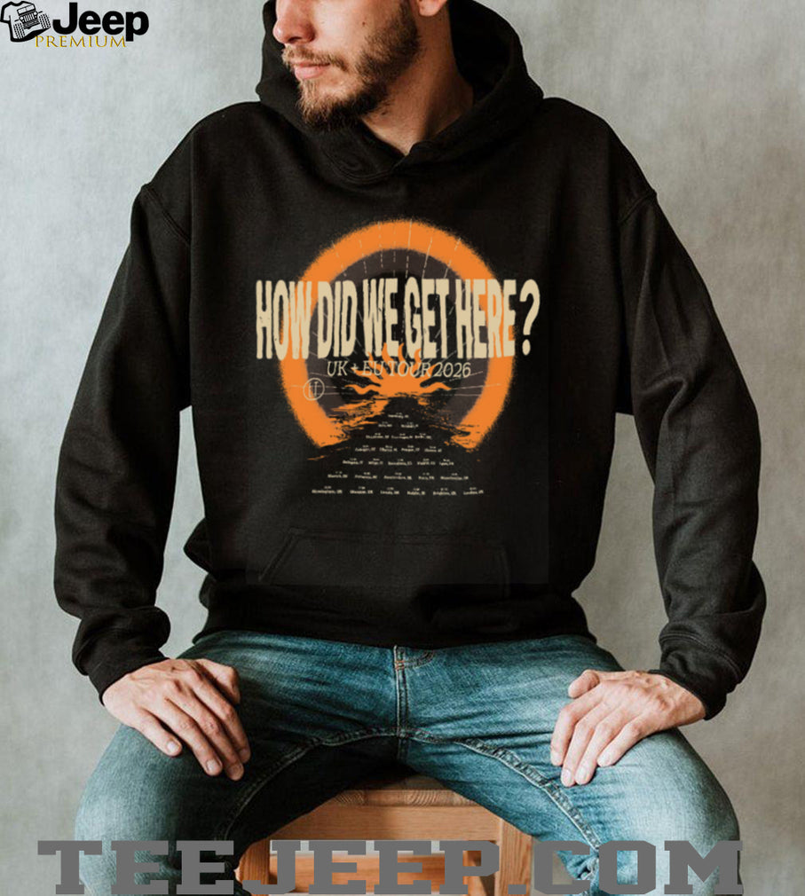 How Did We Get Here UK EU Tour 2026 Crewneck Vintage Aesthetic Concert T Shirt