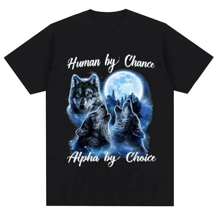 Human By Chance Alpha By Choice Cool Funny Alpha Wolf Meme T-shirt, Vintage Style Shirt, Unisex Tee, Top Menswear Streetwear Shortsleeve Round Neck Crewneck Casual Tropical Tshirt