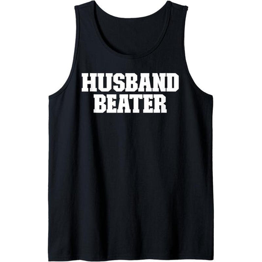 Husband Beater Funny Tank Top MADE IN USA
