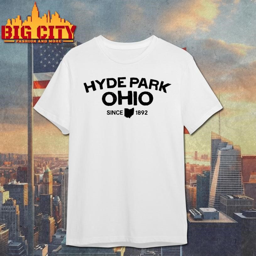Hyde park ohio since 1892 shirt