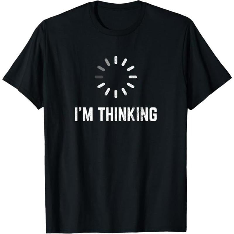 I'm Thinking for Geeks Nerds Programmers Funny T-Shirt Made in USA