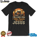I Am A Simple Man I Like Trucks And Believe In Jesus Trucker T Shirt