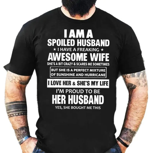 I Am A Spoiled Husband, I Have A Freaking Awesome Wife She Bought Me This Shirt, Husband Gift From Wife, Valentine's Day Gift, Classic Unisex T-Shirt, Gifts For Men Him, Short Sleeve Tee Shirt