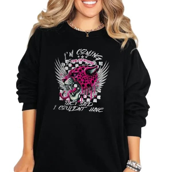 I Am Coming For Everything They Said I Couldn't Have' Crewneck Sweatshirt, T Shirt, or Hoodie Grunge Aesthetic Pullover | Casual, Comfort, Streetwear