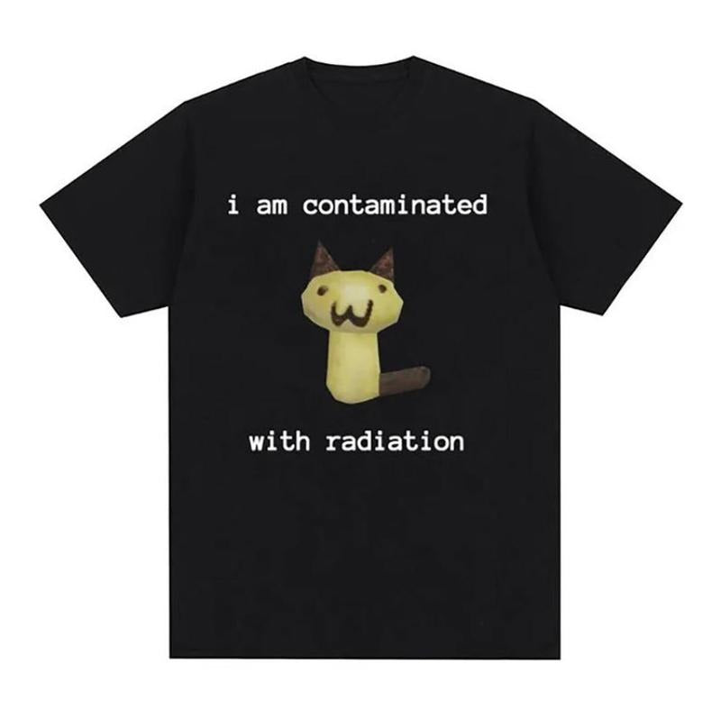 I Am Contaminated with Radiation Funny Cat Meme T-shirt Short Sleeve Men Women Vintage T Shirt MaleCotton T Shirts