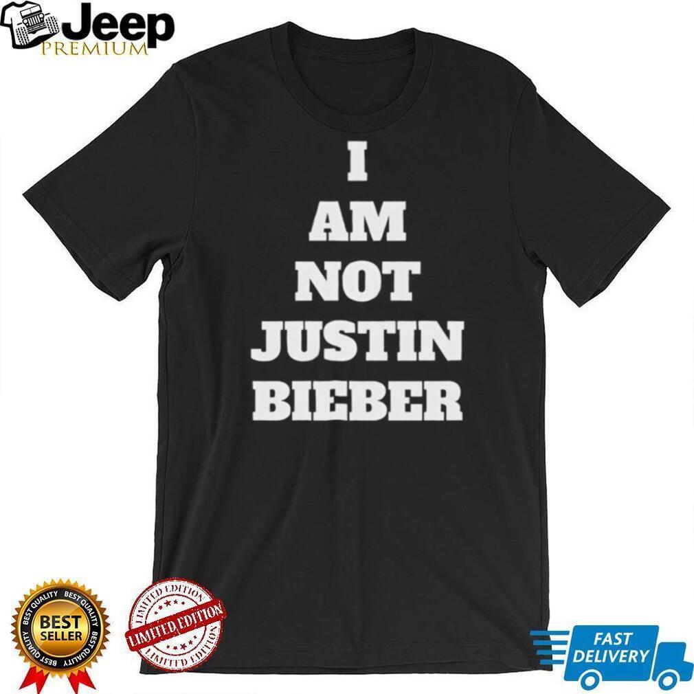 I Am Not Justin Bieber Bold Slogan Minimalist T Shirt