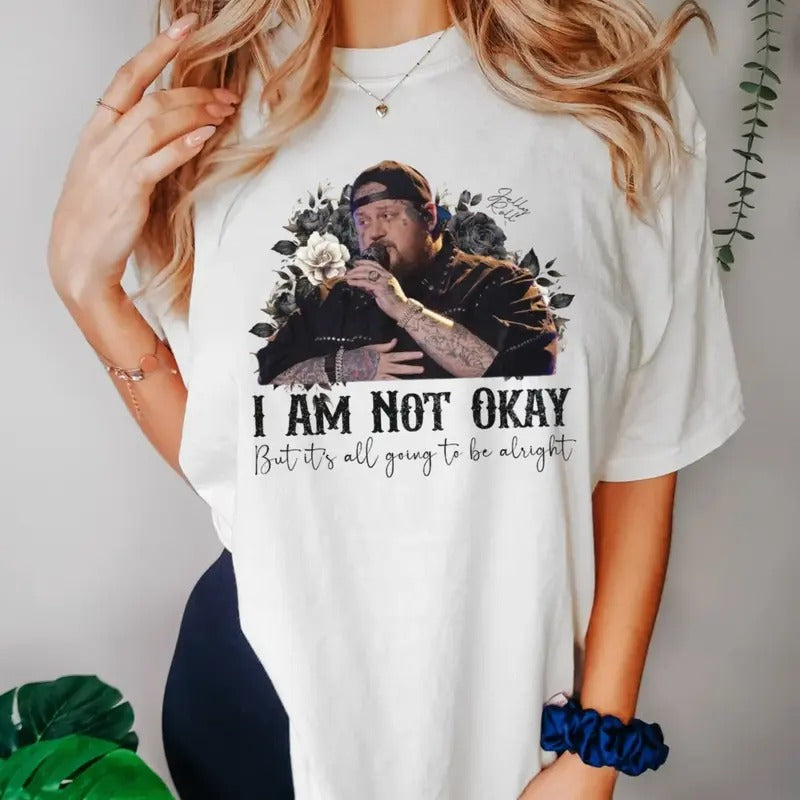 I Am Not Okay Shirt, J Roll Shirt, Jel Roll Lyrics, Somebody Save Me Tee Gift For Fan, Unisex T-Shirt, Short Sleeve Tee Shirt, Top Womenswear